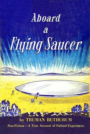 Aboard A Flying Saucer
                    by Truman Bethurum