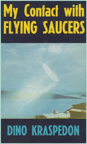 My Contact With Flying Saucers by
                Dino Kraspedon