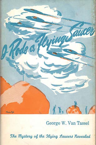 I Rode A Flying Saucer
                    by George Van Tassel