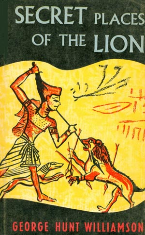 Secret
                Places of the Lion by George Hunt Williamson